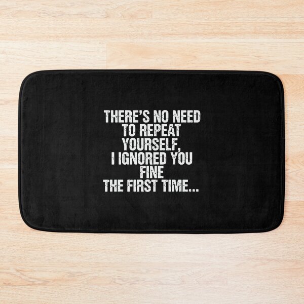 Item preview, Distressed No Need To Repeat Yourself Sarcastic Quote designed and sold by PopStars1993.