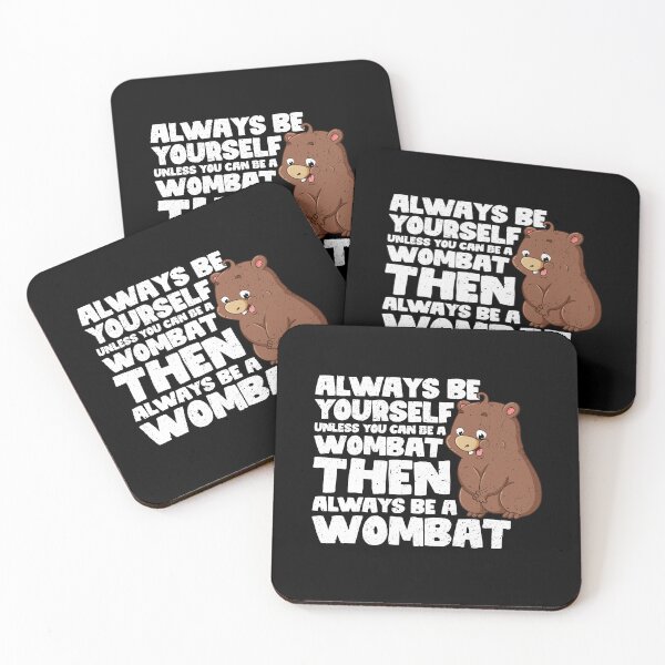 Item preview, Always Be Yourself Unless You Can Be a Wombat. Then always be a Wombat designed and sold by GabbyKash.
