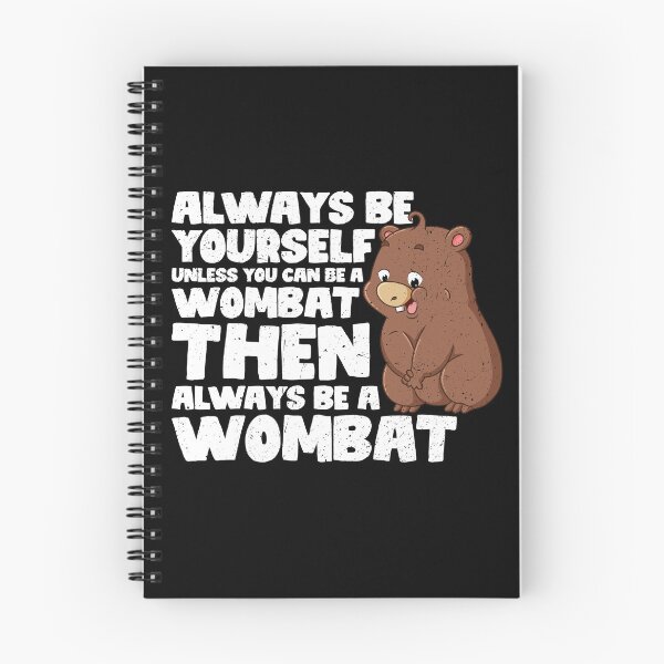 Item preview, Always Be Yourself Unless You Can Be a Wombat. Then always be a Wombat designed and sold by GabbyKash.