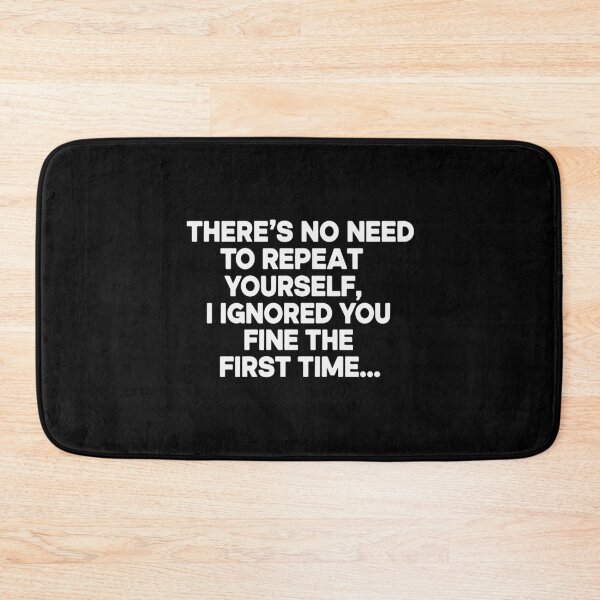 Item preview, Funny I Ignored You Fine The First Time Bold Quote designed and sold by PopStars1993.
