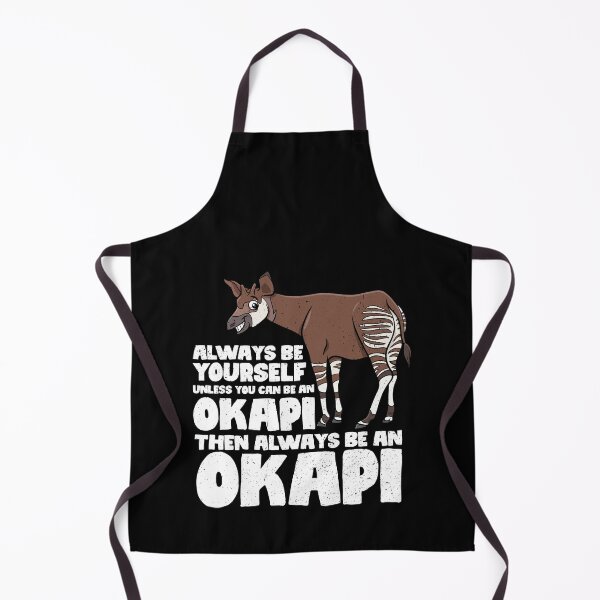 Item preview, Always Be Yourself Unless You Can Be An Okapi. Then always be an Okapi designed and sold by GabbyKash.