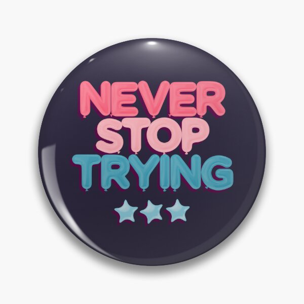 Item preview, Never Stop Trying designed and sold by GlimmerAura.