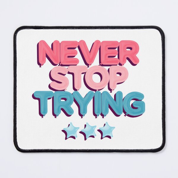Item preview, Never Stop Trying designed and sold by GlimmerAura.