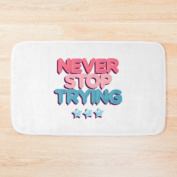 Item preview, Never Stop Trying designed and sold by GlimmerAura.