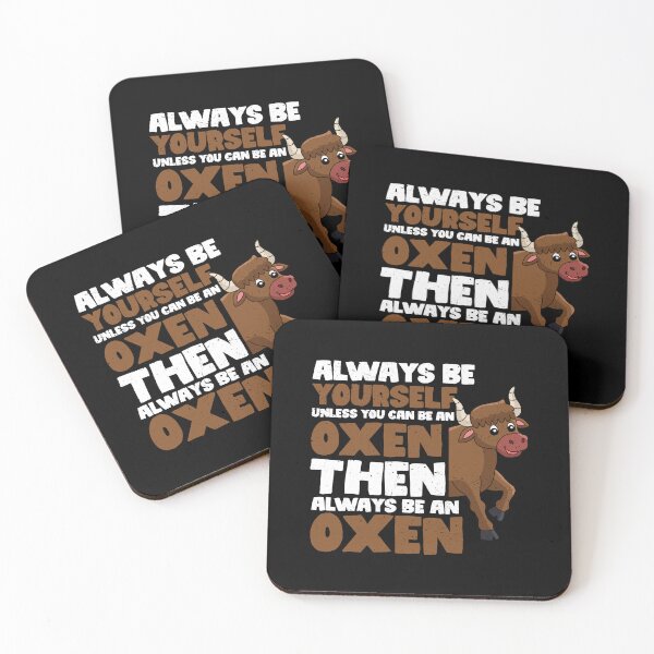 Item preview, Always Be Yourself Unless You Can Be an Oxen. Then always be an Oxen designed and sold by GabbyKash.