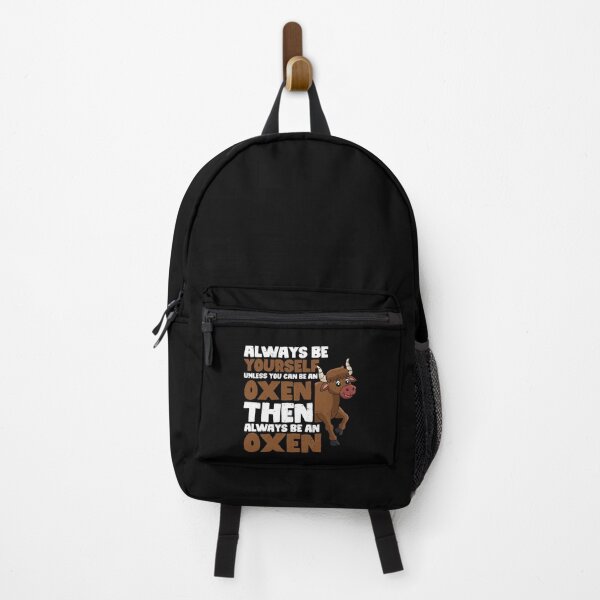 Item preview, Always Be Yourself Unless You Can Be an Oxen. Then always be an Oxen designed and sold by GabbyKash.