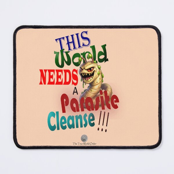 Item preview, This World Needs A Parasite Cleanse!!! designed and sold by The True World Order.