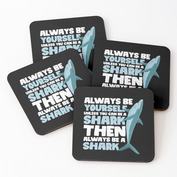 Item preview, Always Be Yourself Unless You Can Be a Shark. Then always be a Shark designed and sold by GabbyKash.