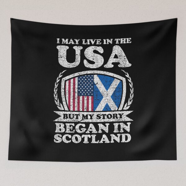 Item preview, I May Live In USA But My Story Began In Scotland designed and sold by GabbyKash.