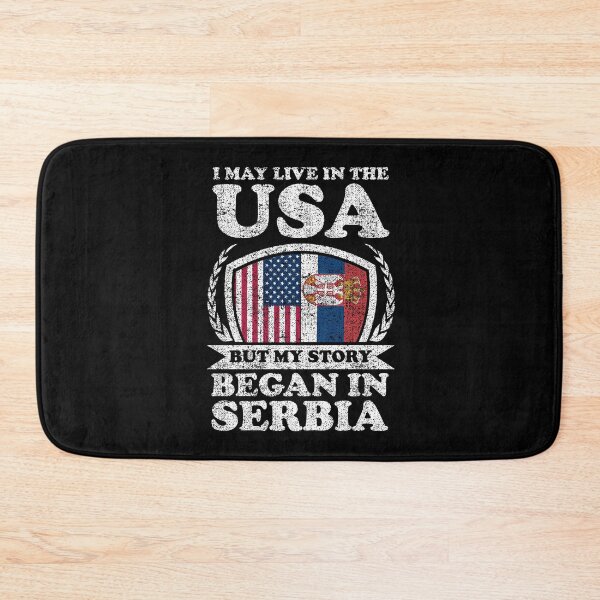 Item preview, I May Live In USA But My Story Began In Serbia designed and sold by GabbyKash.