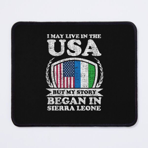 Item preview, I May Live In USA But My Story Began In Sierra Leone designed and sold by GabbyKash.