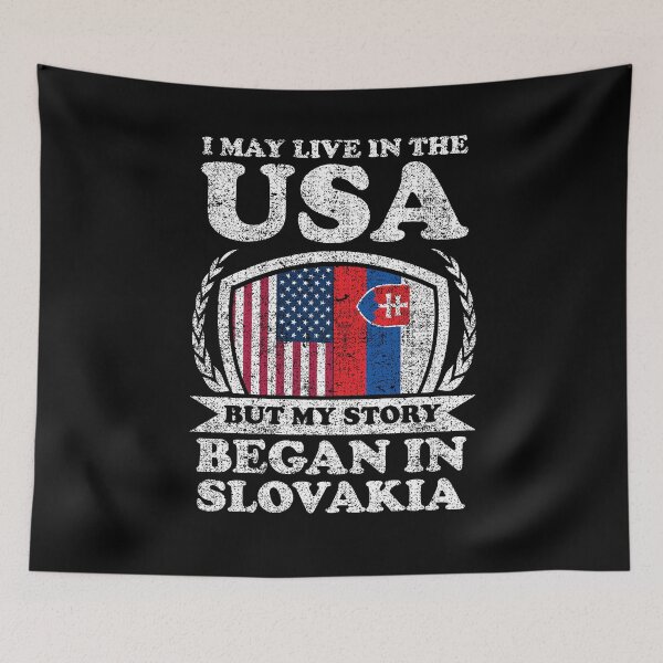 Item preview, I May Live In USA But My Story Began In Slovakia   designed and sold by GabbyKash.