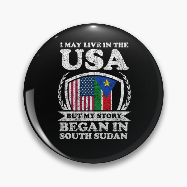 Item preview, I May Live In USA But My Story Began In South Sudan designed and sold by GabbyKash.