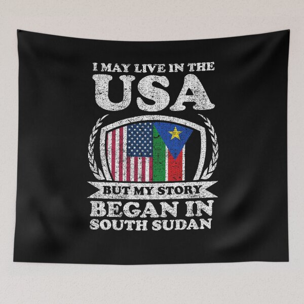 Item preview, I May Live In USA But My Story Began In South Sudan designed and sold by GabbyKash.