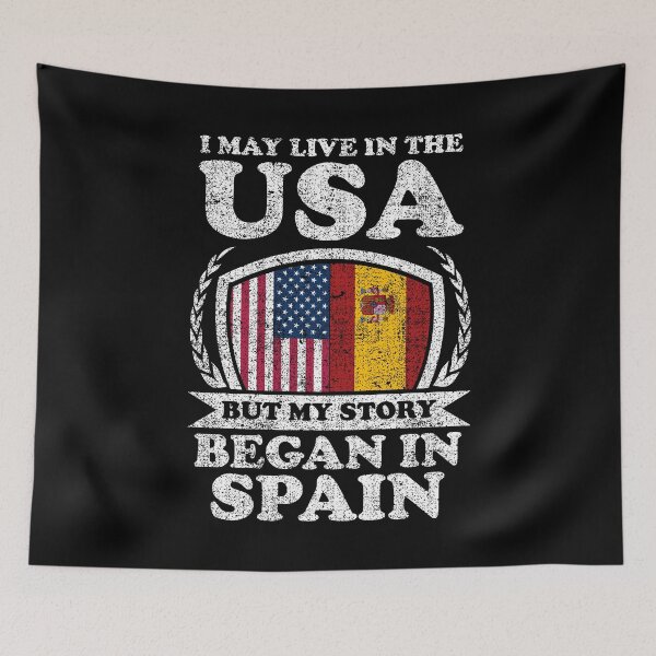 Item preview, I May Live In USA But My Story Began In Spain      designed and sold by GabbyKash.