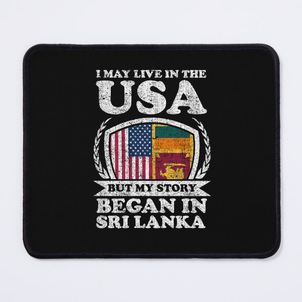 Item preview, I May Live In USA But My Story Began In Sri Lanka designed and sold by GabbyKash.