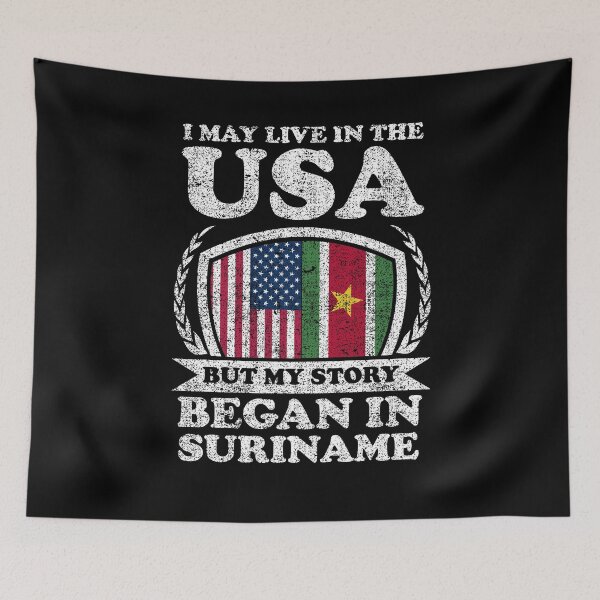 Item preview, I May Live In USA But My Story Began In Suriname designed and sold by GabbyKash.