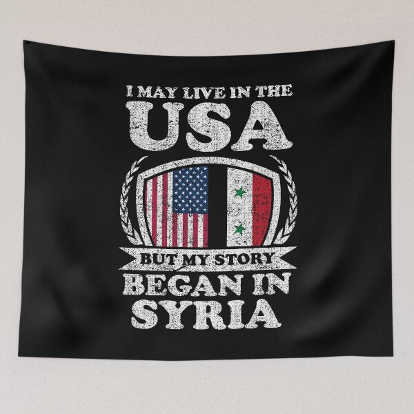 Item preview, I May Live In USA But My Story Began In Syria  designed and sold by GabbyKash.