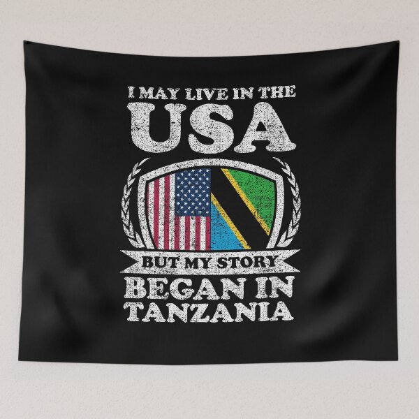 Item preview, I May Live In USA But My Story Began In Tanzania designed and sold by GabbyKash.