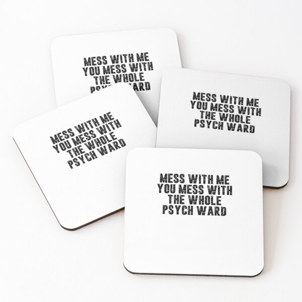 Item preview, Mess with me you mess with the whole psych ward designed and sold by BritySpear.
