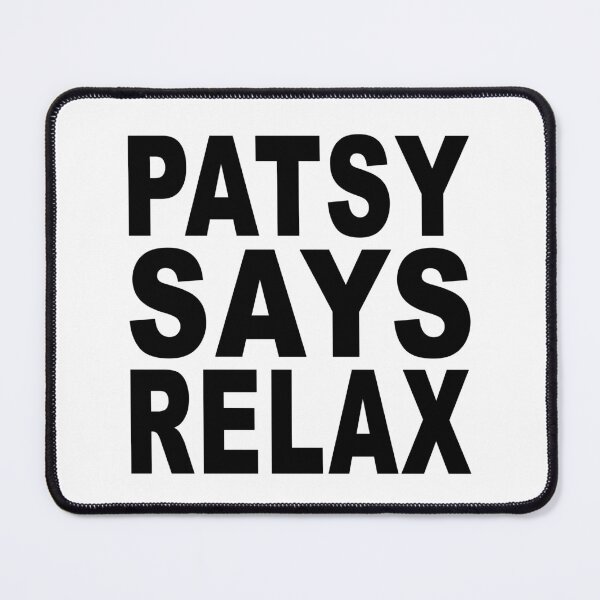 Item preview, Patsy Says Relax designed and sold by Normbot2000.