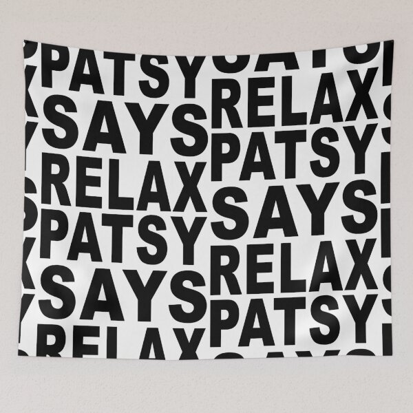 Item preview, Patsy Says Relax designed and sold by Normbot2000.