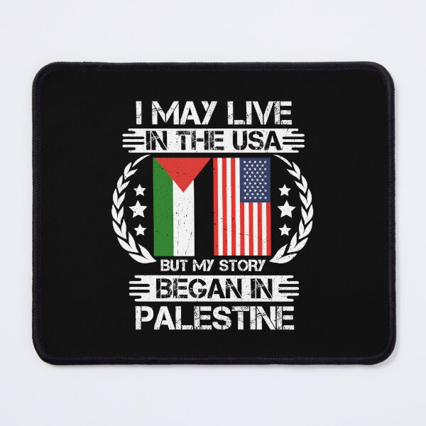 Item preview, I May Live In The USA But My Story Began In Palestine designed and sold by CosmoKitsch.
