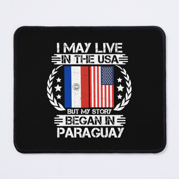 Item preview, I May Live In The USA But My Story Began In Paraguay   designed and sold by CosmoKitsch.