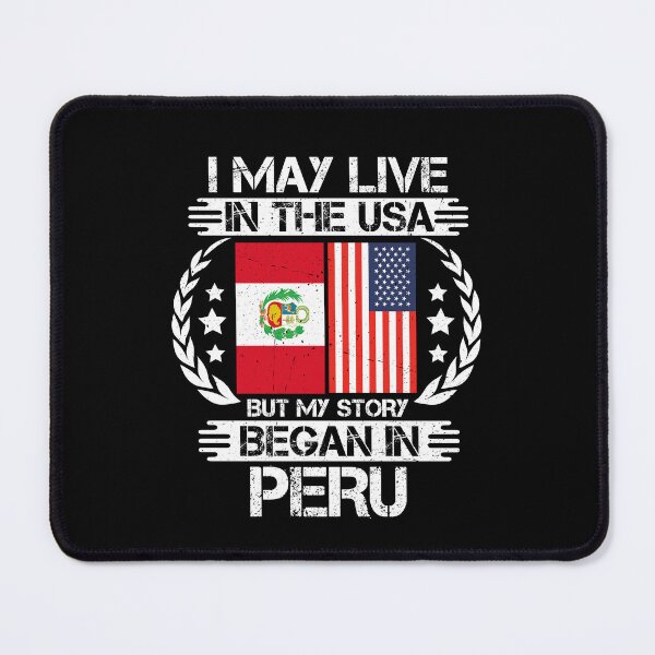 Item preview, I May Live In The USA But My Story Began In Peru  designed and sold by CosmoKitsch.