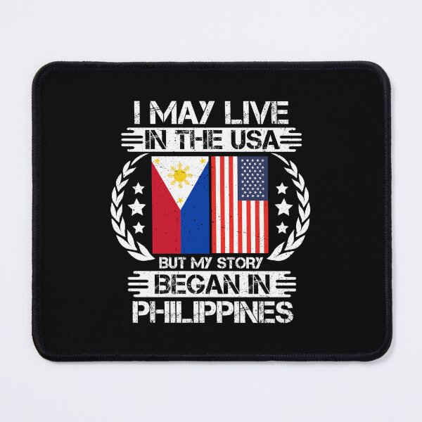 Item preview, I May Live In The USA But My Story Began In Philippines designed and sold by CosmoKitsch.