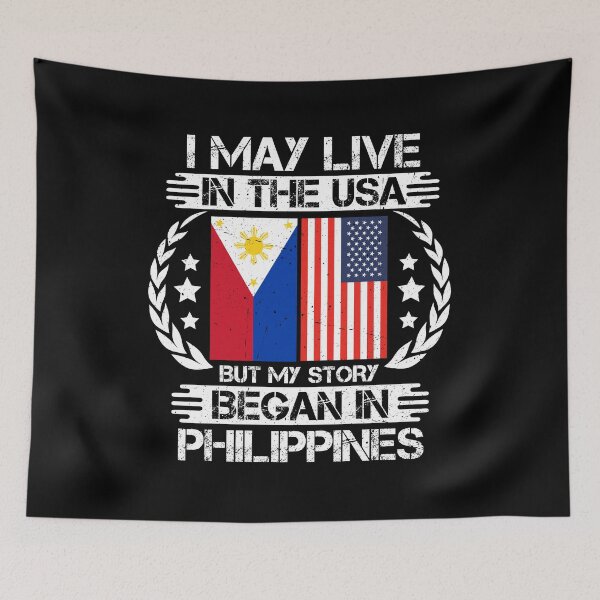Item preview, I May Live In The USA But My Story Began In Philippines   designed and sold by CosmoKitsch.