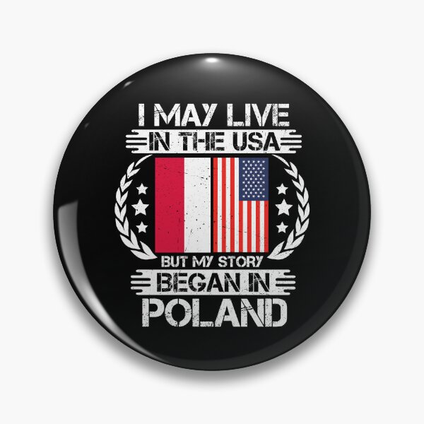 Item preview, I May Live In The USA But My Story Began In poland  designed and sold by CosmoKitsch.