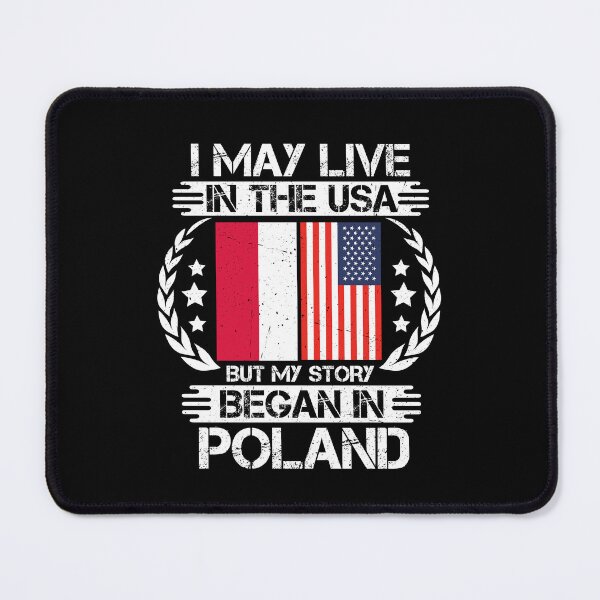 Item preview, I May Live In The USA But My Story Began In poland designed and sold by CosmoKitsch.
