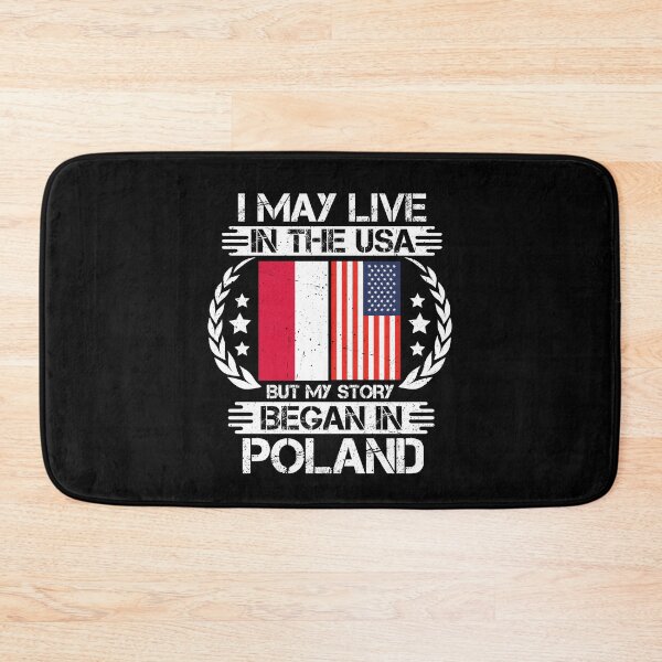 Item preview, I May Live In The USA But My Story Began In poland  designed and sold by CosmoKitsch.