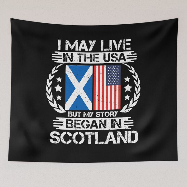 Item preview, I May Live In The USA But My Story Began In Scotland designed and sold by CosmoKitsch.