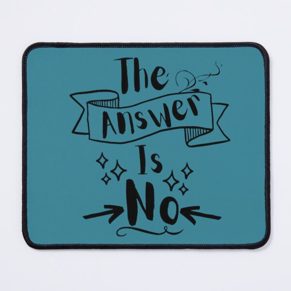 Item preview, The Answer Is No Funny Sassy Remark  designed and sold by CamilasPrints.