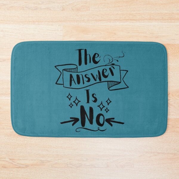 Item preview, The Answer Is No Funny Sassy Remark  designed and sold by CDPrintsDesigns.