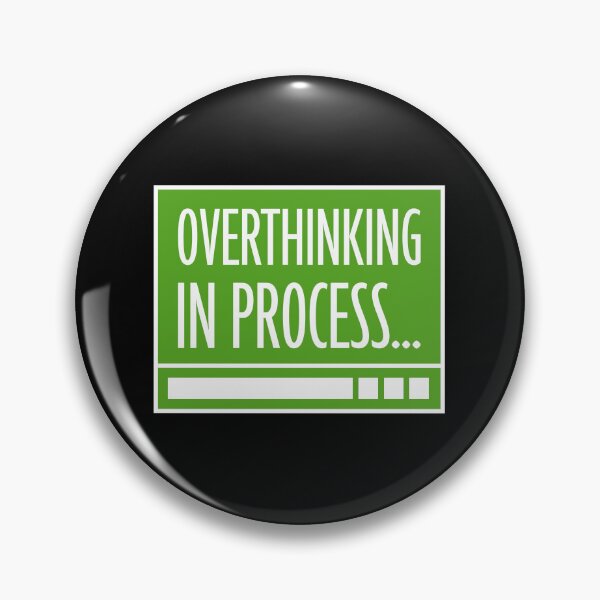 Item preview, Overthinking In Process Funny Relatable Quote Logo designed and sold by shirt-o-mat.