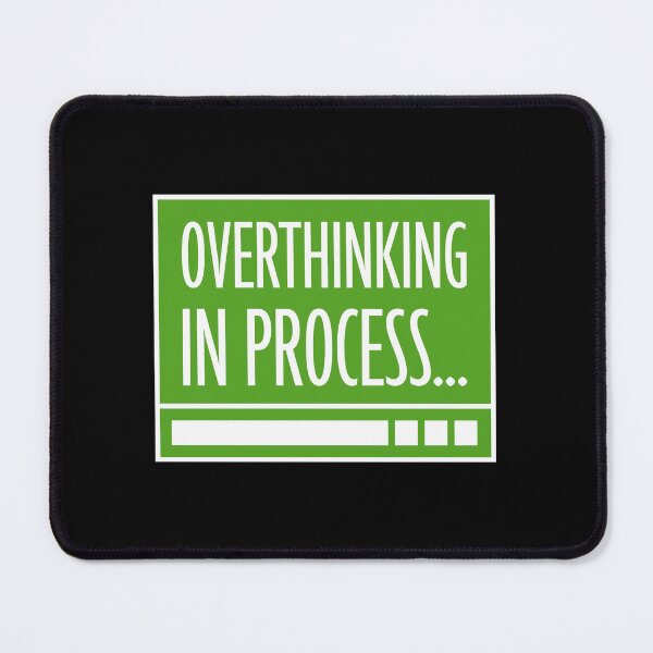 Item preview, Overthinking In Process Funny Relatable Quote Logo designed and sold by shirt-o-mat.