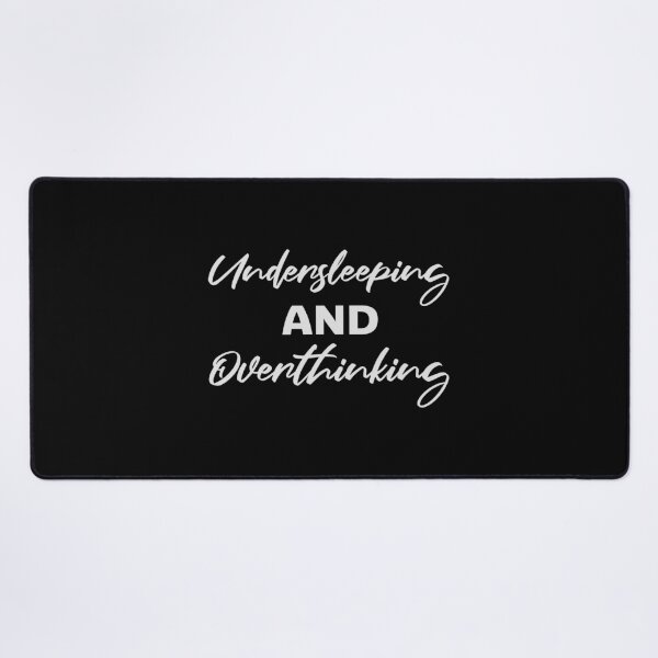 Item preview, Undersleeping And Overthinking Funny Relatable Quote designed and sold by shirt-o-mat.