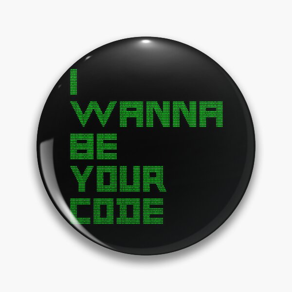 Item preview, I WANNA BE YOUR CODE - binary geek humor designed and sold by francoisville.