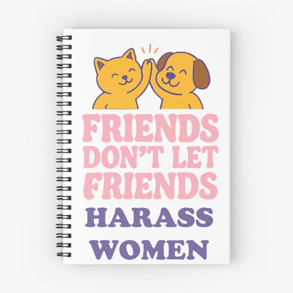 Item preview, Friends Don't Let Friends Harass Women designed and sold by masculinatees.