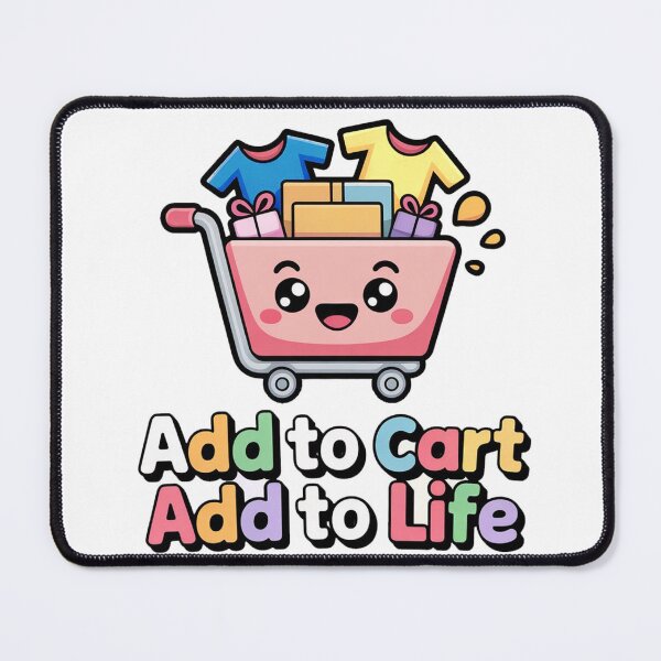 Item preview, Add to Cart add to life Funny Shopping Design designed and sold by YounexxART.