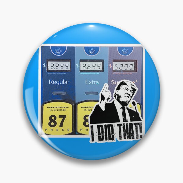 Item preview, Donald Trump "I Did That!" High Gas Prices anti-Trump designed and sold by ReggieRaggz.