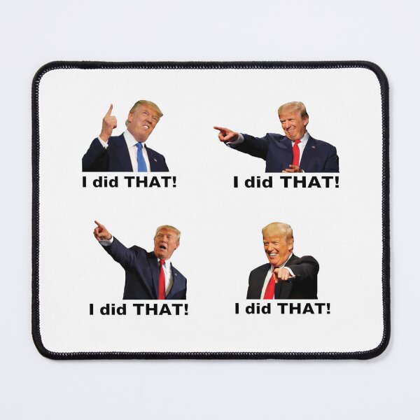 Item preview, Funny I Did That! Trump Meme designed and sold by SanipepaVase.