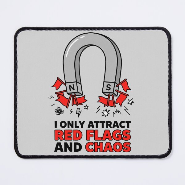Item preview, I Only Attract Red Flags And Chaos Magnet designed and sold by KeremYurtseven.