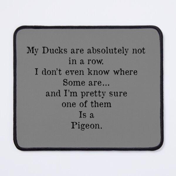 Item preview, My Ducks are absolutely not in a row. Quote, typewriter text, funny designed and sold by DebbieJoyArt.