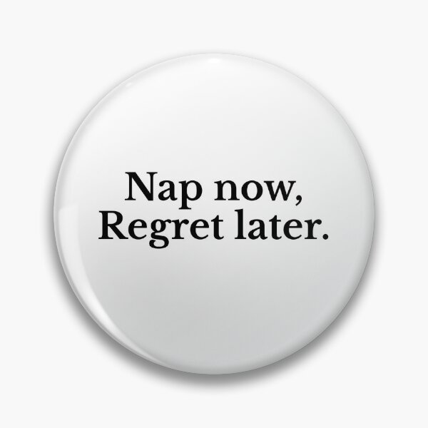 Item preview, Nap now, regret later. designed and sold by HadleyCruz.