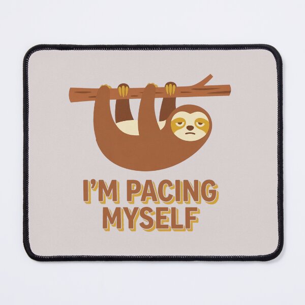 Item preview, I'm Pacing Myself Slow Sloth designed and sold by KeremYurtseven.