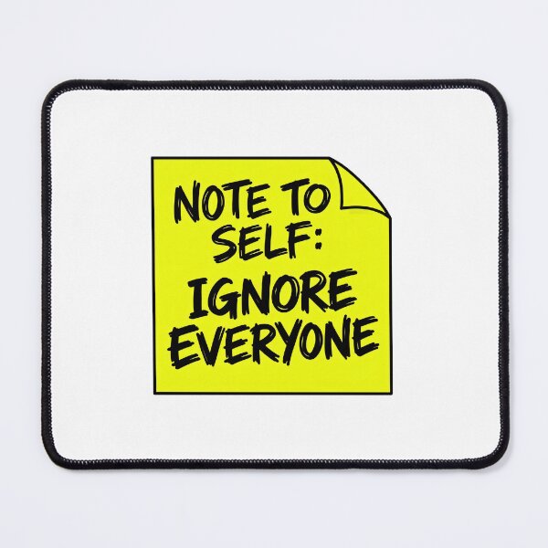 Item preview, Note To Self Ignore Everyone Sticky Note designed and sold by KeremYurtseven.